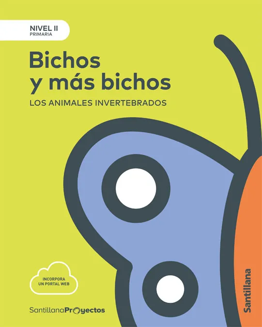 BICHOS Y MÁS BICHOS. LOS ANIMALES INVERTEBRADOS. NIVEL II PRIMARIA.