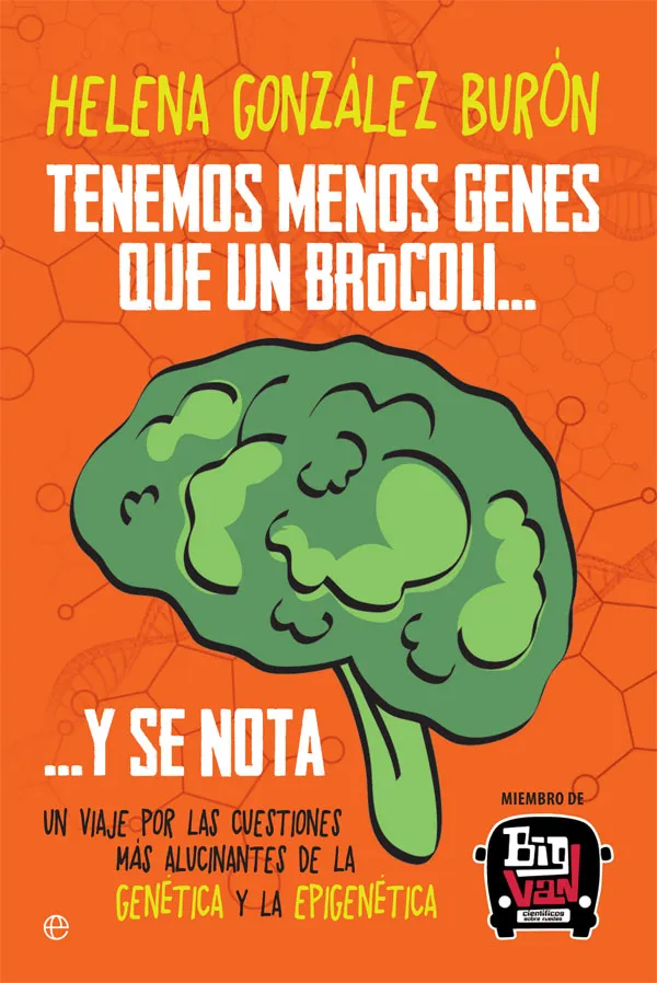 TENEMOS MENOS GENES QUE UN BROCOLI Y SE NOTA