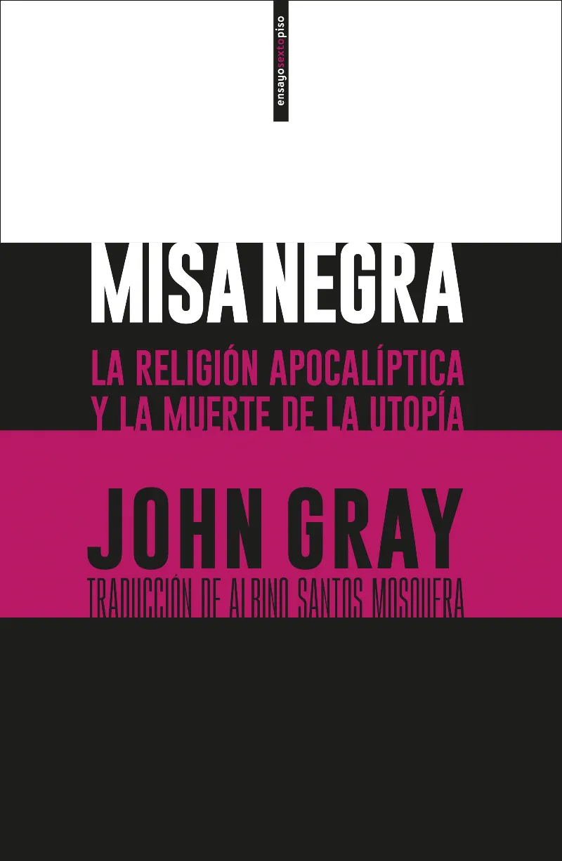 MISA NEGRA LA RELIGION APOCALIPTICA Y LA MUERTE DE LA UTOPIA