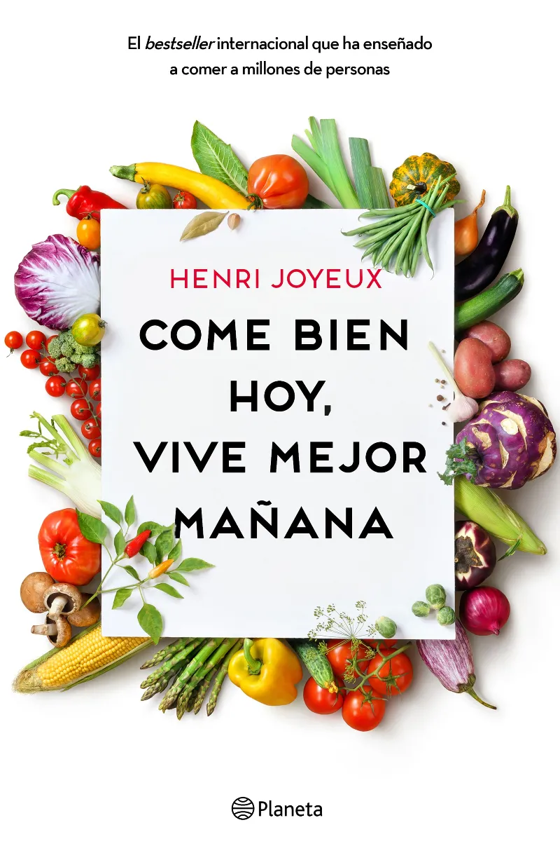 COME BIEN HOY VIVE MEJOR MAÑANA