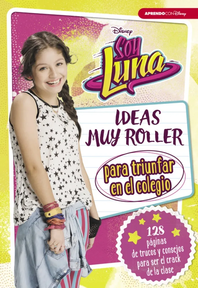 SOY LUNA -IDEAS MUY ROLLER PARA TRIUNFAR EN EL COLEGIO