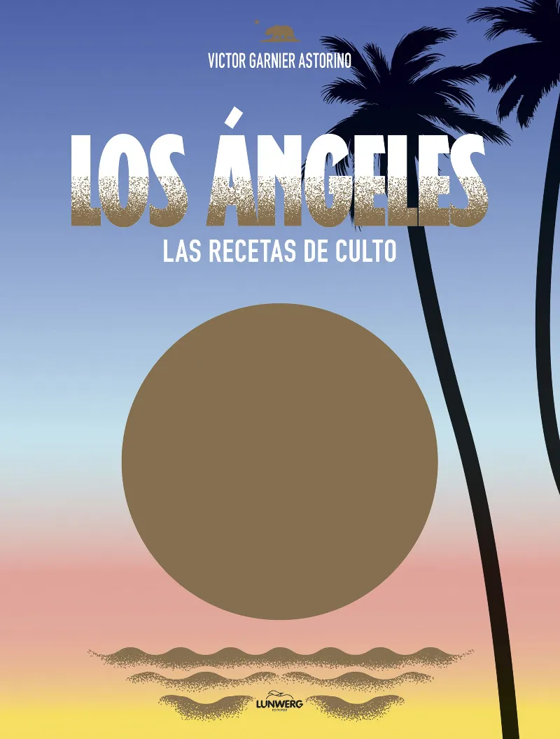ANGELES, LOS -LAS RECETAS DE CULTO-