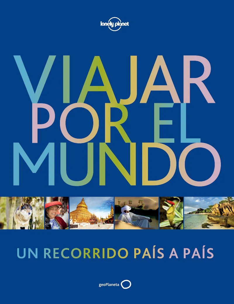 VIAJAR POR EL MUNDO UN RECORRIDO PAIS A PAIS