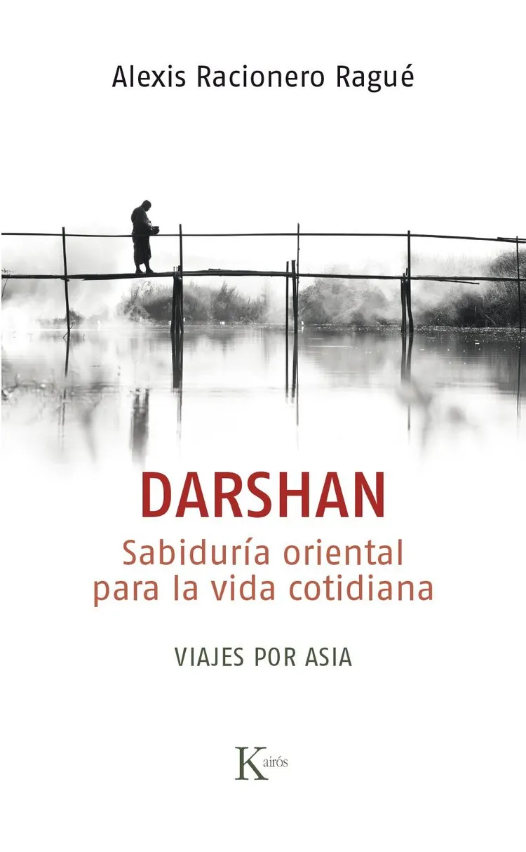 DARSHAN, SABIDURIA ORIENTAL PARA LA VIDA COTIDIANA