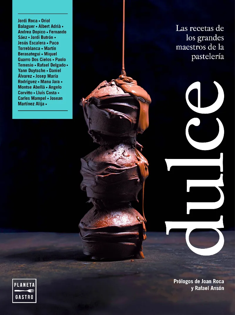 DULCE -LAS RECETAS DE LOS GRANDES MAESTROS DE LA PASTELERIA-