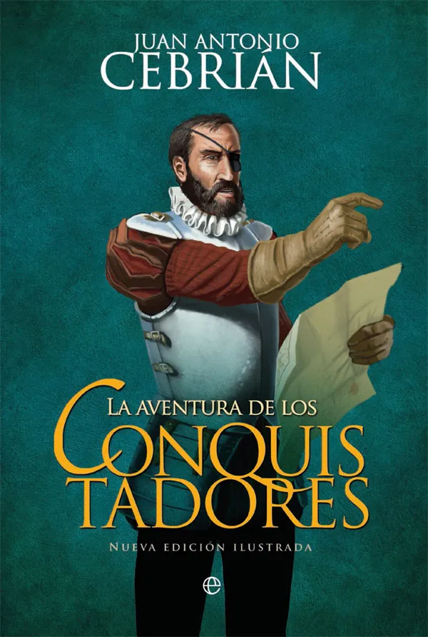 AVENTURA DE LOS CONQUISTADORES, LA -NUEVA ED. ILUSTRADA-