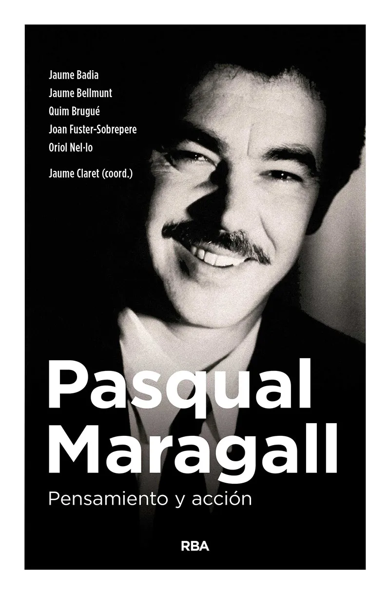 PASCUAL MARAGALL -PENSAMIENTO Y ACCION-