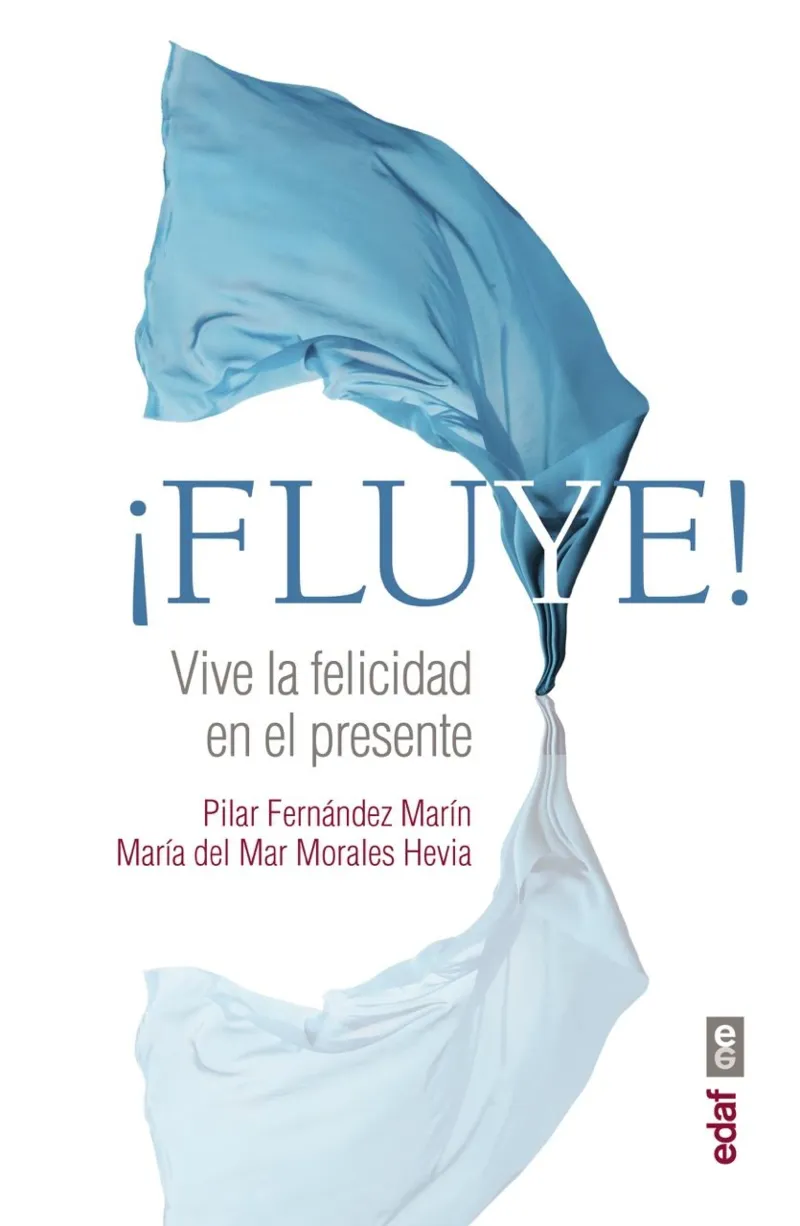 FLUYE, VIVE LA FELICIDAD EN EL PRESENTE