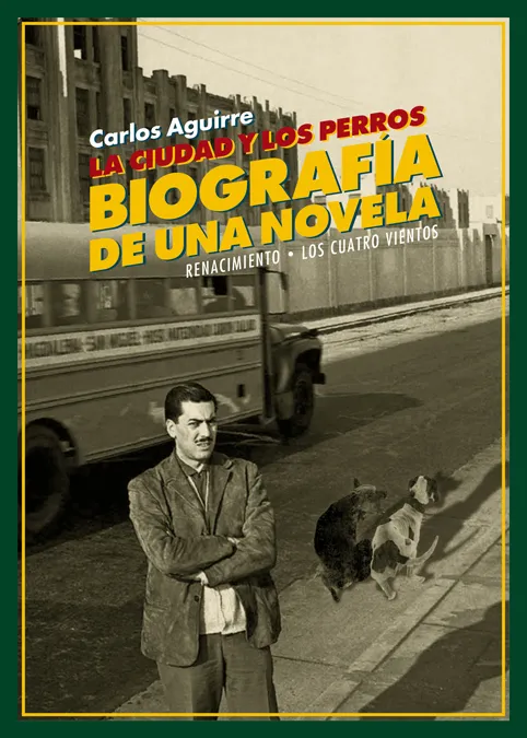 CIUDAD Y LOS PERROS, LA -BIOGRAFIA DE UNA NOVELA