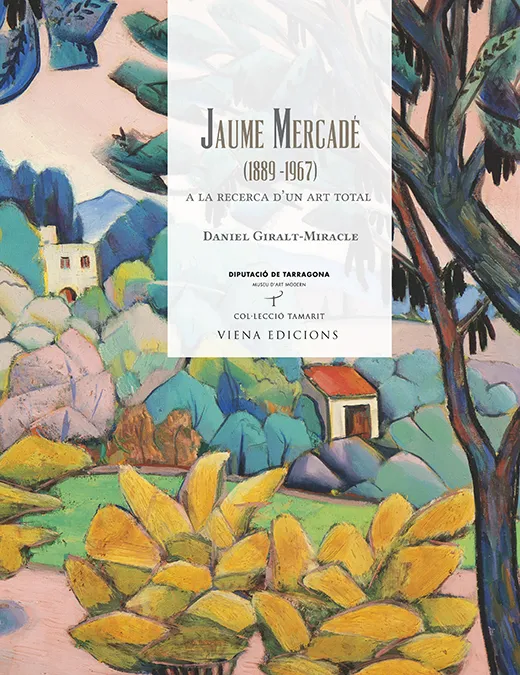 JAUME MERCADE 1889-1967 A LA RECERCA D'UN ART TOTAL