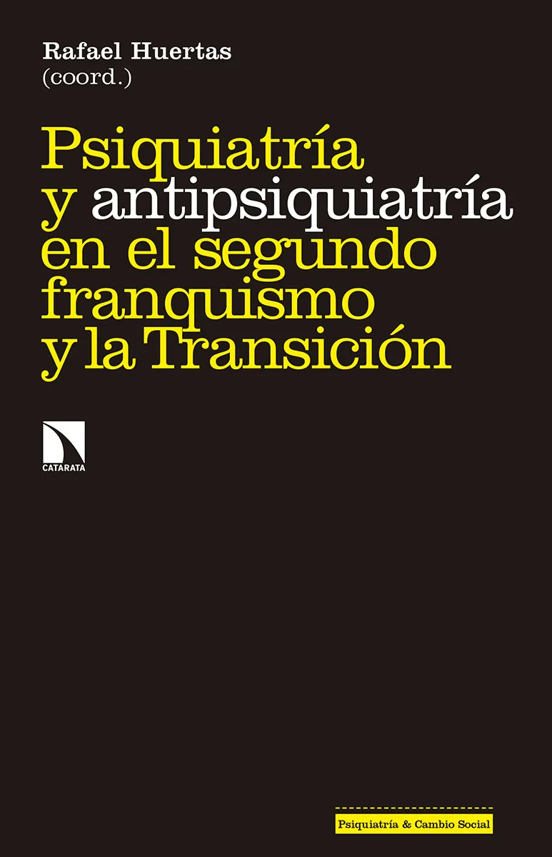 PSIQUIATRÍA Y ANTIPSIQUIATRÍA EN EL SEGUNDO FRANQUISMO Y LA TRANSICIÓN