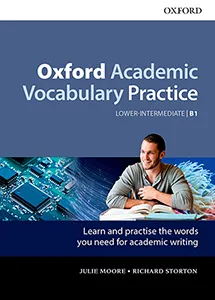 OXFORD ACADEMIC VOCABULARY PRACTICE LOWER-INTERMEDIATE B1 OXFORD WITH KEY