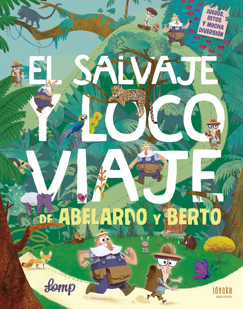 EL SALVAJE Y LOCO VIAJE DE ABELARDO Y BERTO - A PARTIR DE 4 AÑOS