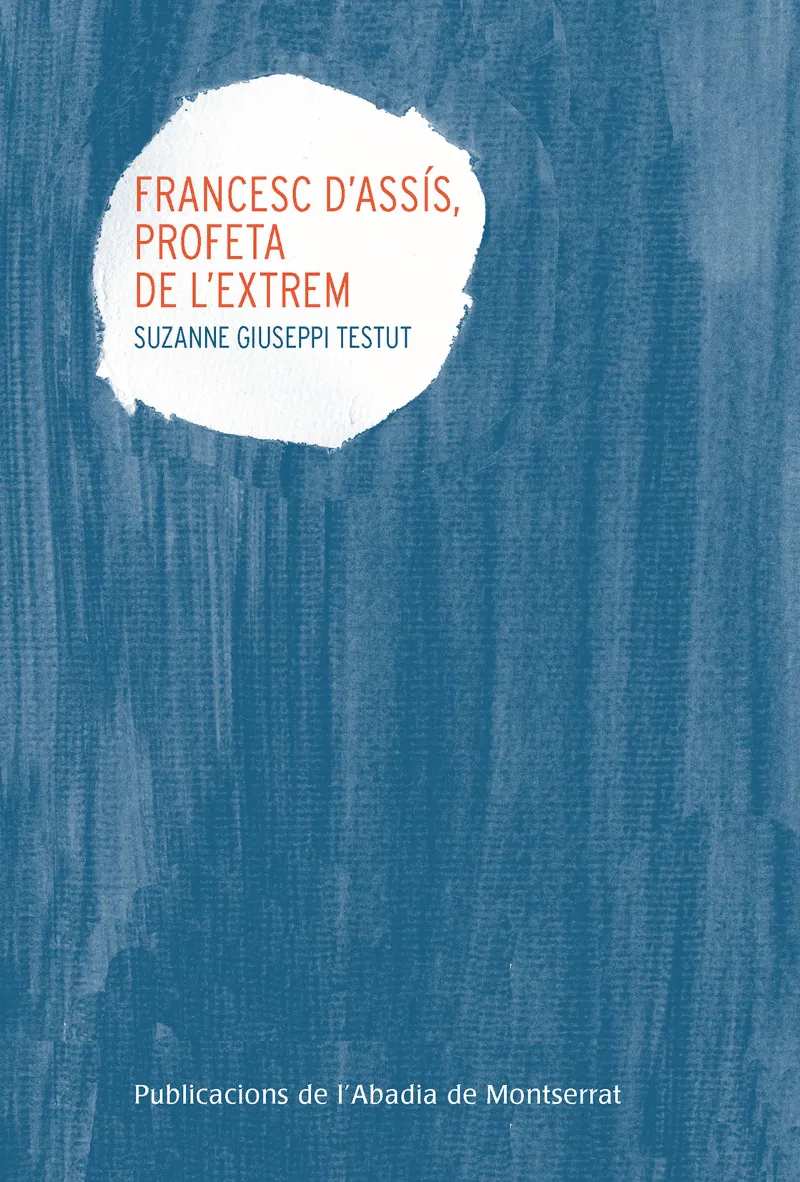 FRANCESC D'ASSIS PROFETA DE L'EXTREM