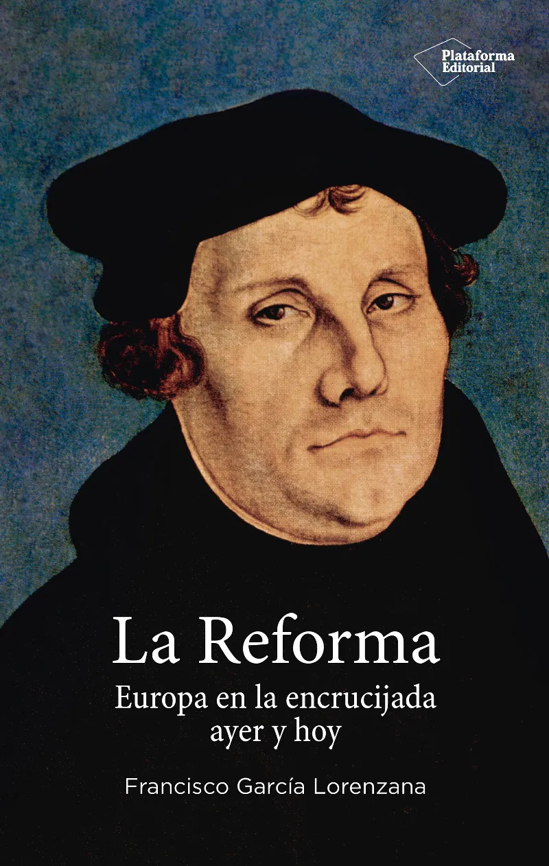REFORMA,LA -EUROPA EN LA ENCRUCIJADA AYER Y HOY-