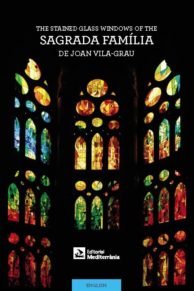 The Stained-Glass Windows of the Sagrada Família by Joan Vila-Grau
