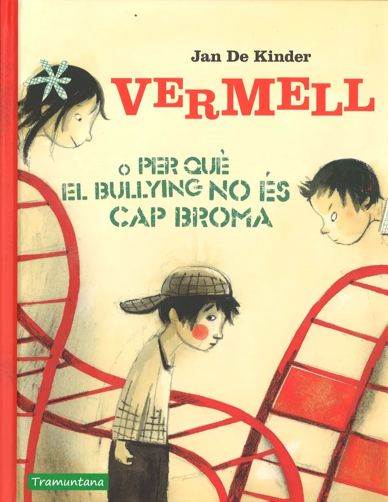 VERMELL O PER QUE EL BULLING NO ES CAP BROMA