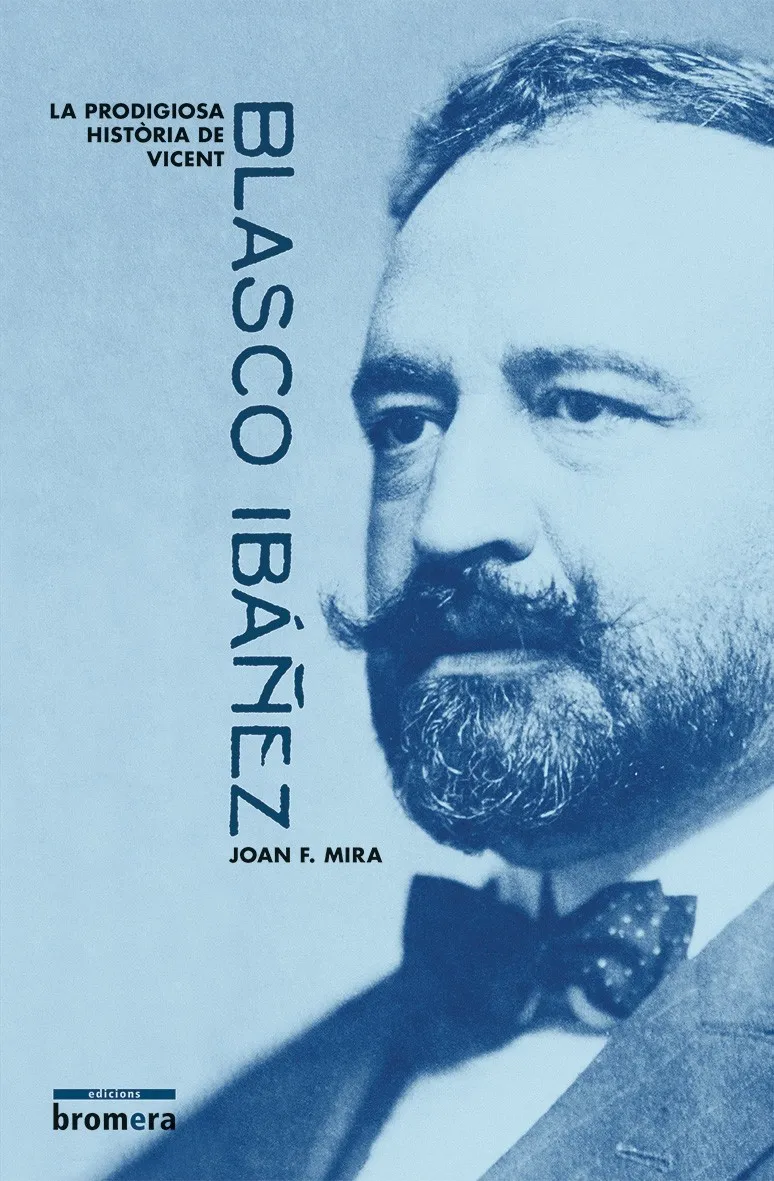 PRODIGIOSA HISTORIA DE VICENT BLASCO IBAÑEZ, LA