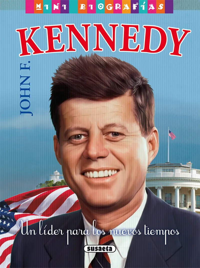 John F. Kennedy. Un lider para los nuevos tiempos