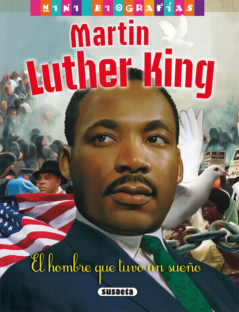 Martin Luther King. El hombre que tuvo un sueño