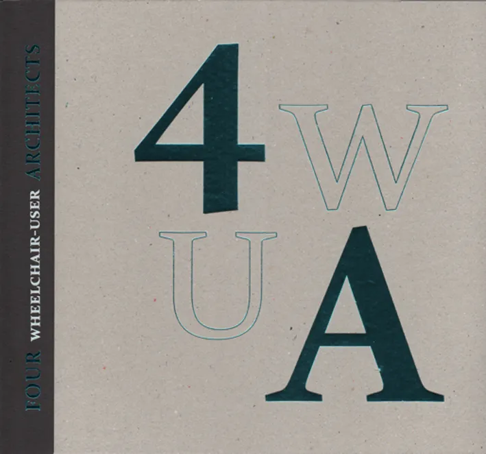 FOUR WHEELCHAIR USER ARCHITECTS