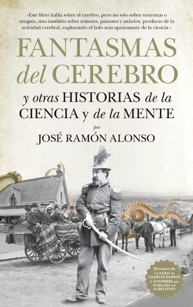 FANTASMAS DEL CEREBRO Y OTRAS HISTORIAS DE LA CIENCIA Y DE LA