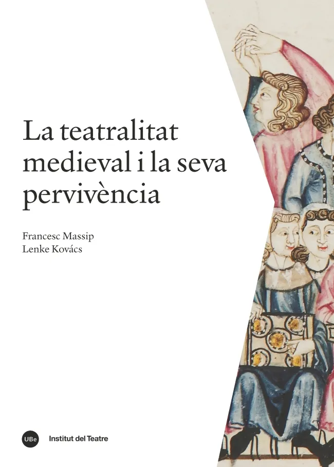 TEATRALITAT MEDIEVAL I LA SEVA PERVIVENCIA, LA