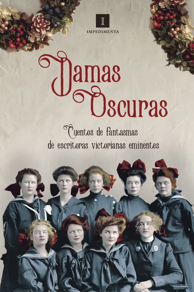 DAMAS OSCURAS -CUENTOS DE FANTASMAS DE ESCRITORAS VICTORIANAS EMINENTES-
