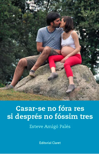 CASAR-SE NO FORA RES SI DESPRES NO FOSSIM TRES