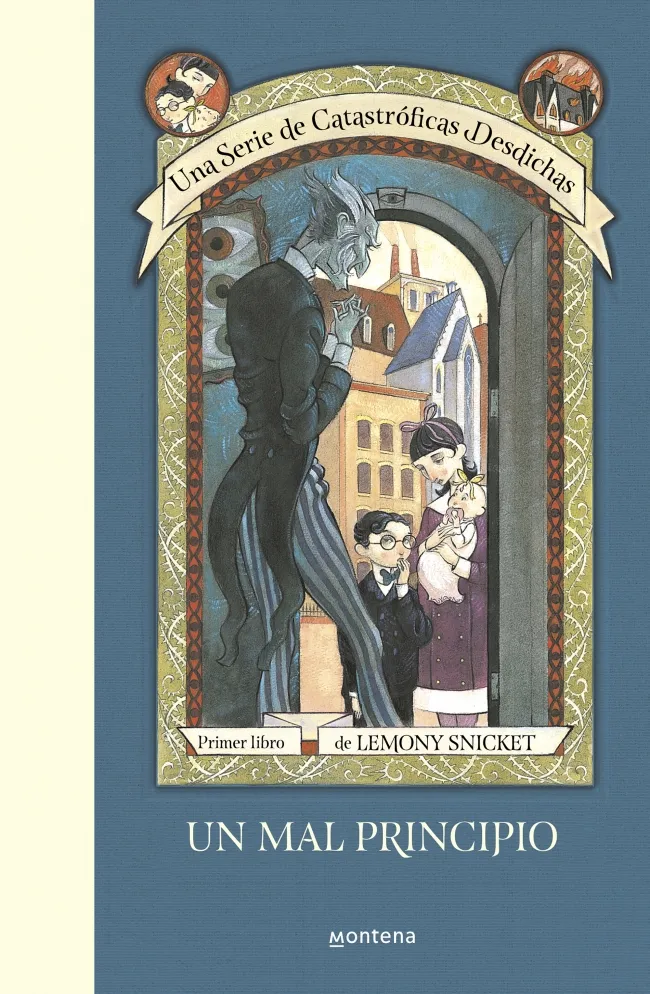 SERIE DE CATASTROFICAS DESDICHAS 01: UN MAL PRINCIPIO, UNA