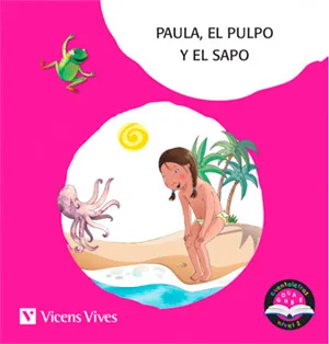 PAULA, EL PULPO Y EL SAPO. CUENTALETRAS NIVEL 2 (H,L,M,P,S,T,VOCALES,Y)