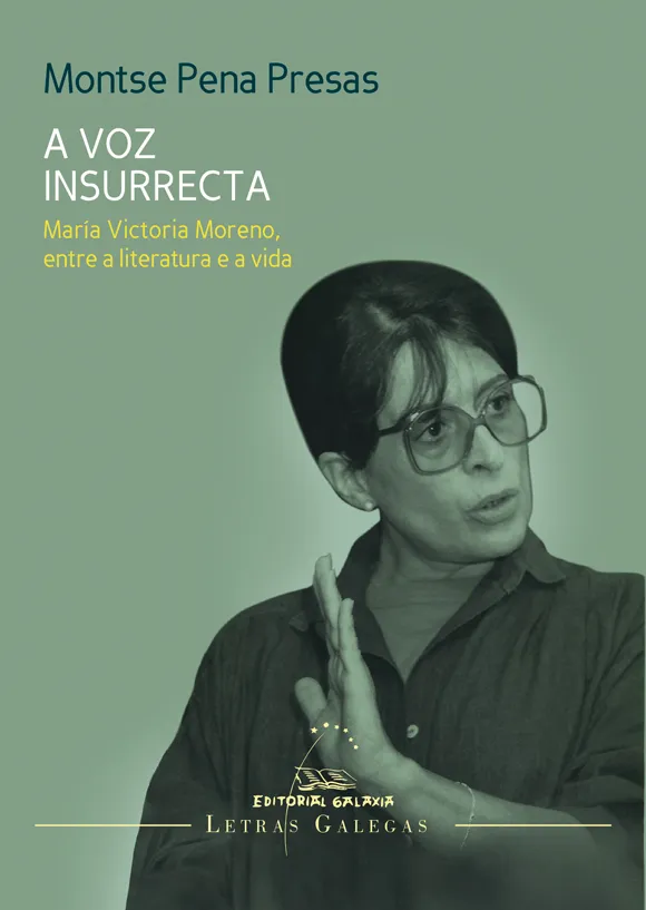 A voz insurrecta. María Victoria Moreno, entre a literatura e a vida