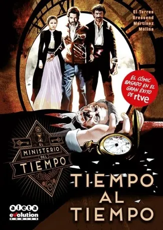 MINISTERIO DEL TIEMPO 01: TIEMPO AL TIEMPO