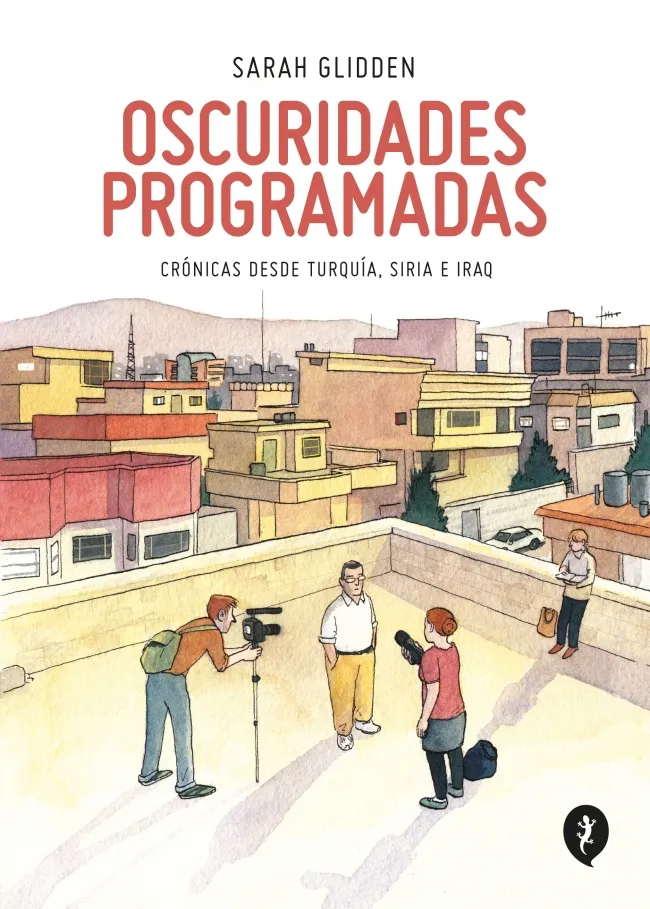 OSCURIDADES PROGRAMADAS -CRONICAS DESDE TURQUIA SIRIA E IRAQ -