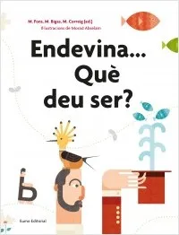 ENDEVINA ... QUE DEU SER