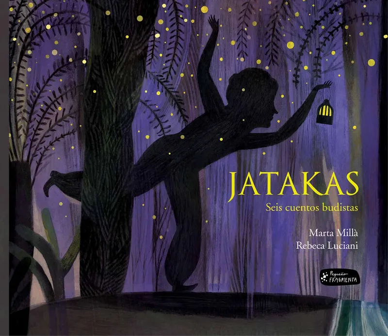JATAKAS -SEIS CUENTOS BUDISTAS-