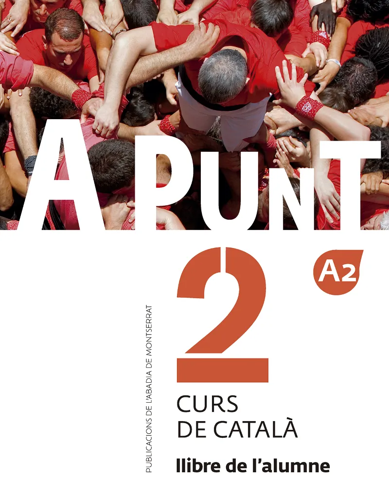 A PUNT. CURS DE CATALÀ. LLIBRE DE L'ALUMNE, 2 (A2)