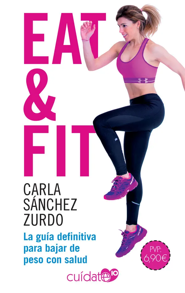 EAT AND FIT -LA GUIA DEFINITIVA PARA BAJAR DE PESO CON SALUD-