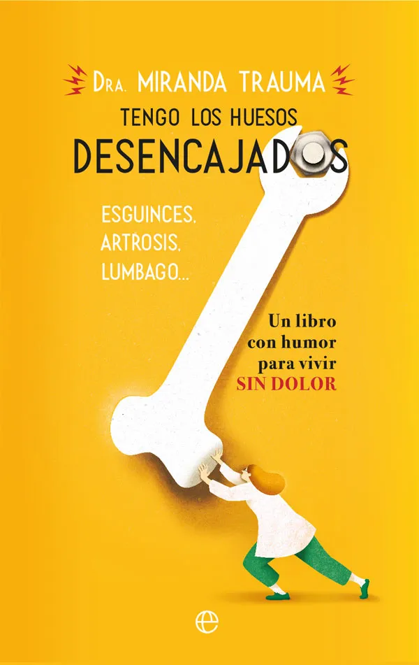 TENGO LOS HUESOS DESENCAJADOS ESGUINCES ÇRTROSIS LUNBAGO...