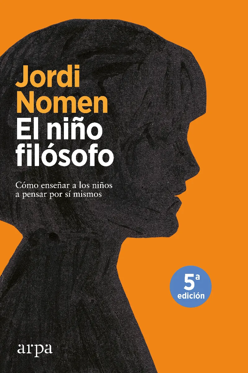 NIÑO FILOSOFO,EL -COMO ENSEÑAR A LOS NIÑOS A PENSAR POR SI MISMOS-