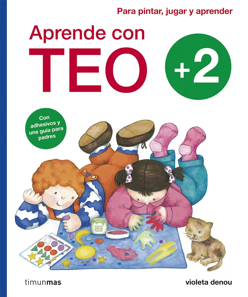 APRENDE CON TEO + 2 -CON ADHESIVOS Y UNA GUIA PARA PADRES-