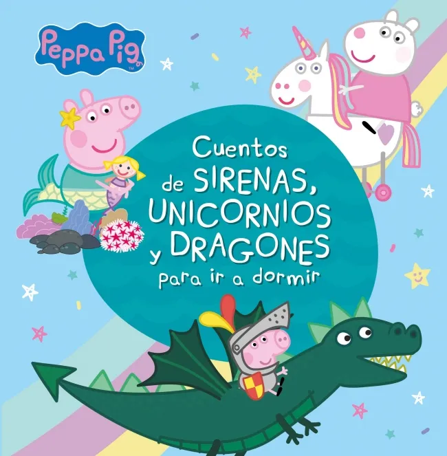 PEPPA PIG -CUENTOS DE SIRENAS UNICORNIOS Y DRAGONES PARA IR A