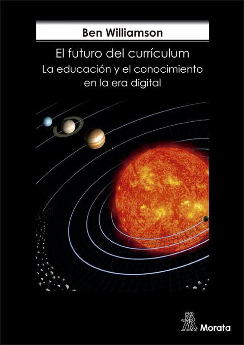 FUTURO DEL CURRICULUM. LA EDUCACION Y EL CONOCIMIENTO EN LA ERA DIGITAL