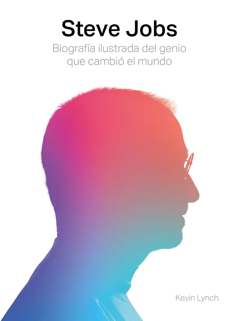 STEVE JOBS -BIOGRAFIA ILUSTRADA DEL GENIO QUE CAMBIO EL MUNDO-