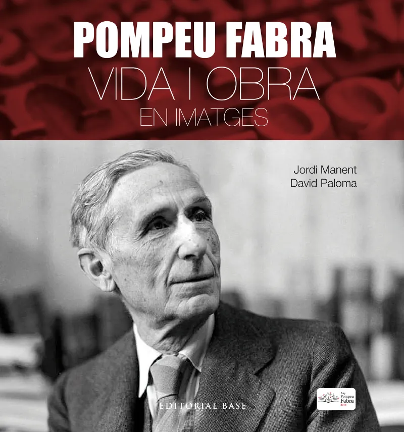 POMPEU FABRA VIDA I OBRA EN IMATGES
