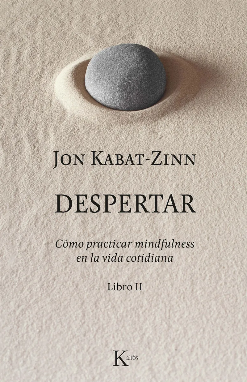 DESPERTAR -COMO PRACTICAR MINDFULNESS EN LA VIDA COTIDIANA-