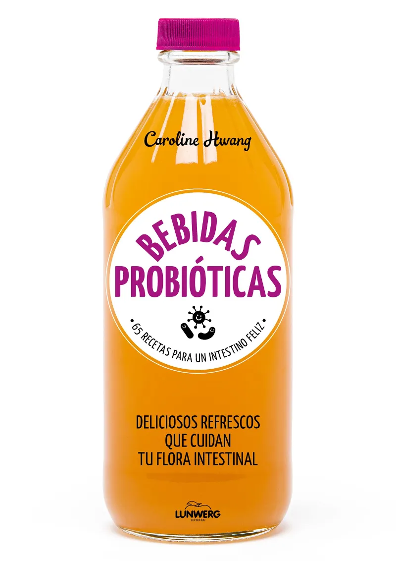 BEBIDAS PROBIOTICAS -67 RECETAS PARA UN INTESTINO FELIZ-