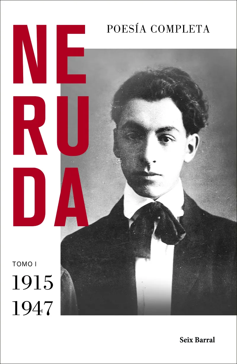 NERUDA POESIA COMPLETA 1915/1947 TOMO I