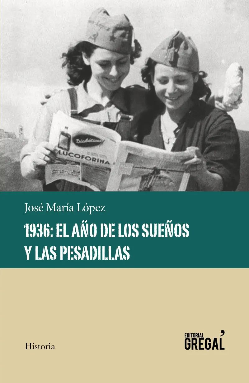 1936 EL AÑO DE LOS SUEÑOS Y LAS PESADILLAS