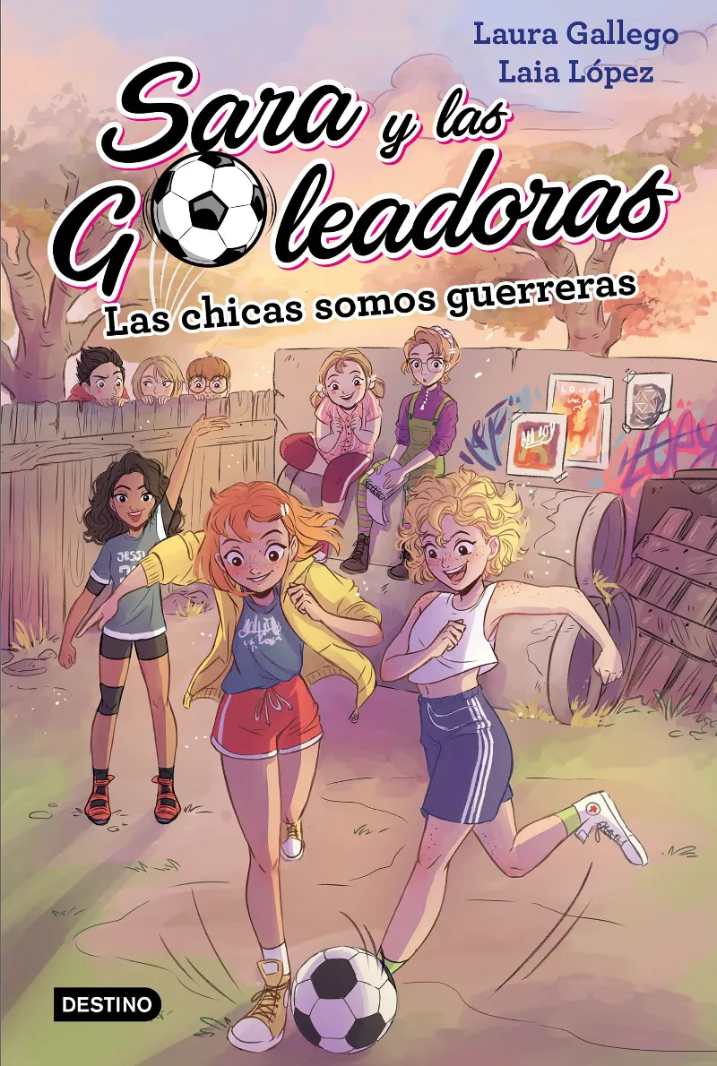 SARA Y LAS GOLEADORAS 02 LAS CHICAS SOMOS GUERRERAS
